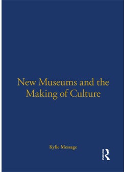 New Museums and the Making of Culture