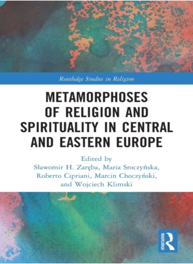 Metamorphoses of Religion and Spirituality in Central and Eastern Europe 
