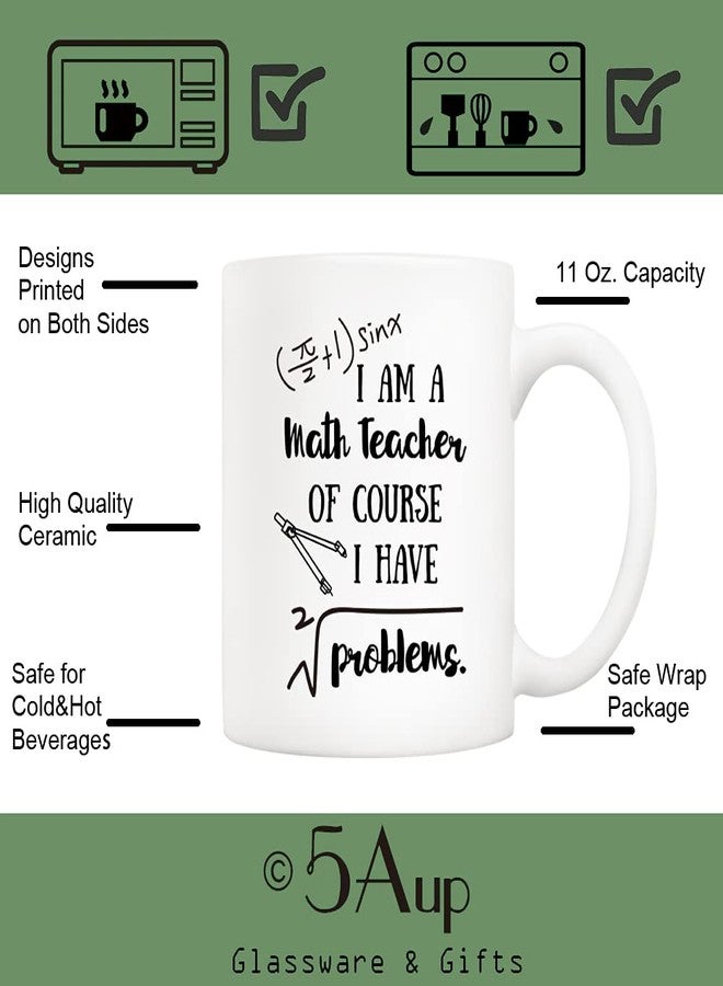 5Aup Funny Math Coffee Mug I'm A Math Teacher of Course I Have Problems Cups 11 Oz, Teachers' Day Gifts for Teacher - Image 3
