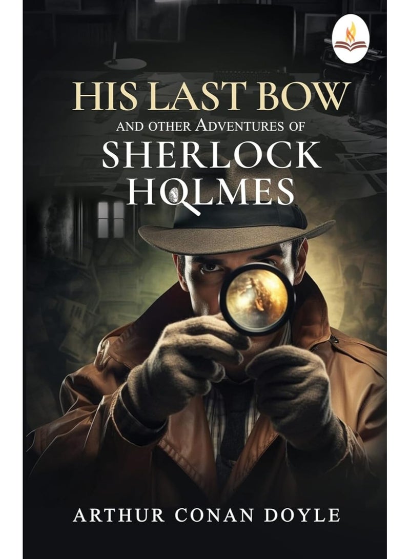 His Last Bow and Other Adventures of Sherlock Holmes