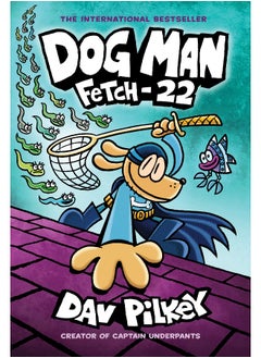 Dog Man: Fetch-22: A Graphic Novel (Dog Man #8): >From the Creator of Captain Underpants