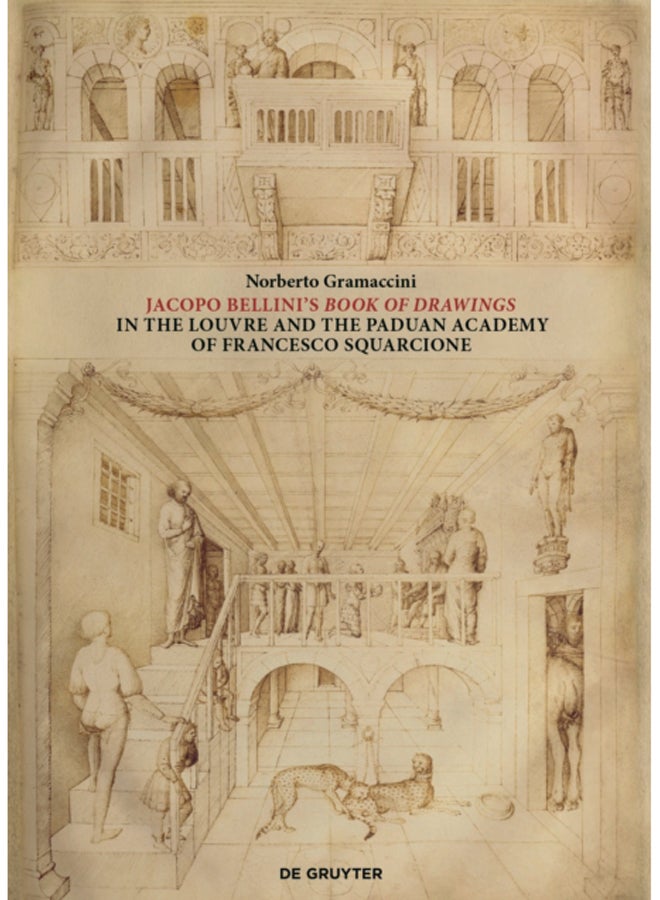 Jacopo Bellini's Book of Drawings in the Louvre : and the Paduan Academy of Francesco Squarcione