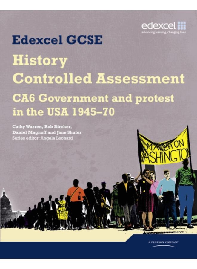 Edexcel GCSE History: CA6 Government and protest in the USA 1945-70 Controlled Assessment Student book