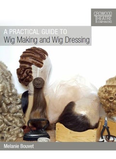 A Practical Guide to Wig Making and Wig Dressing 