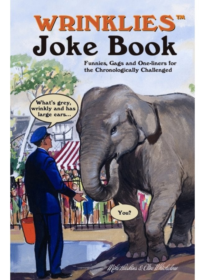 Wrinklies Joke Book Jokes Quotes and Funny Stories for the Golden Generation - Hardback