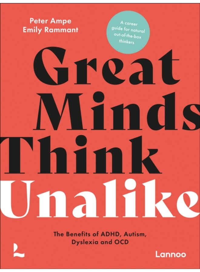 Great Minds Think Unalike The Benefits of ADHD Autism Dyslexia and OCD - Paperback