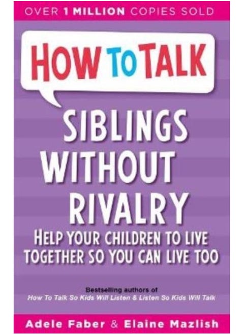 HOW TO TALK: SIBLINGS WITHOUT RIVALRY