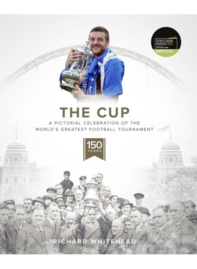 The Cup : A Pictorial Celebration of the World's Greatest Football Tournament 
