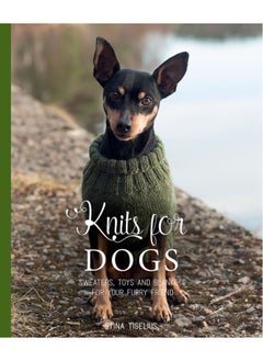Knits for Dogs : Sweaters, Toys and Blankets for Your Furry Friend 