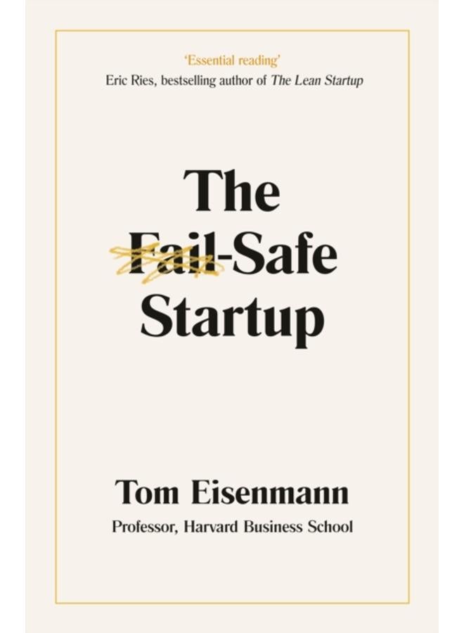 The Fail-Safe Startup : Your Roadmap for Entrepreneurial Success 