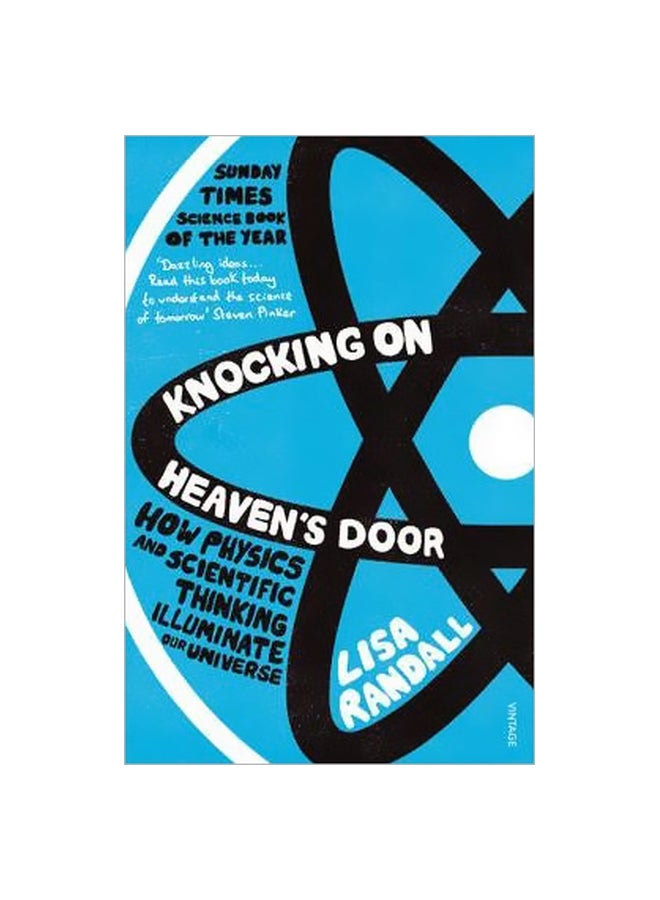 Knocking On Heaven's Door: How Physics And Scientific Thinking Illuminate Our Universe