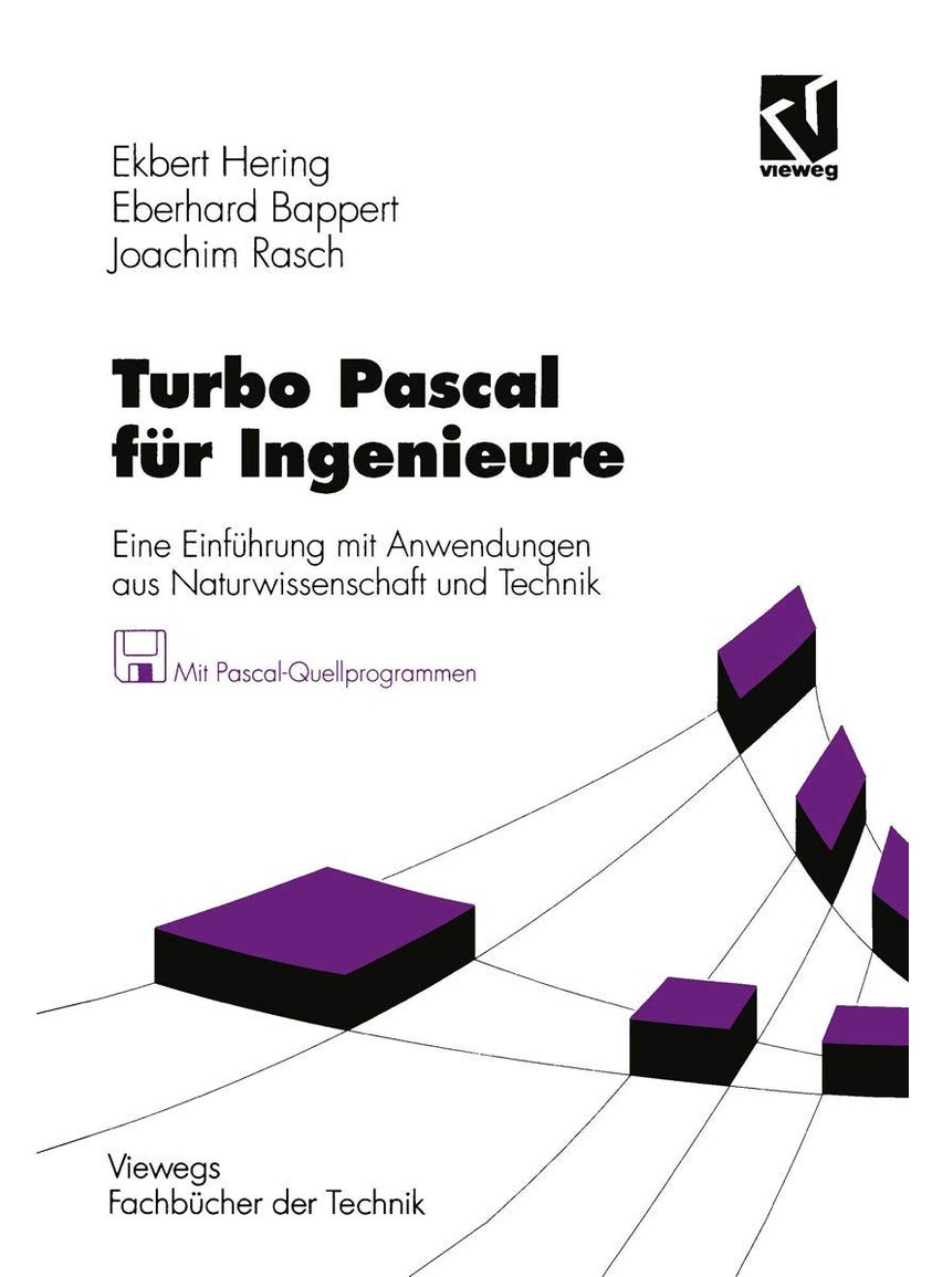 Turbo Pascal für Ingenieure: Eine Einführung mit Anwendungen aus Naturwissenschaft und Technik 