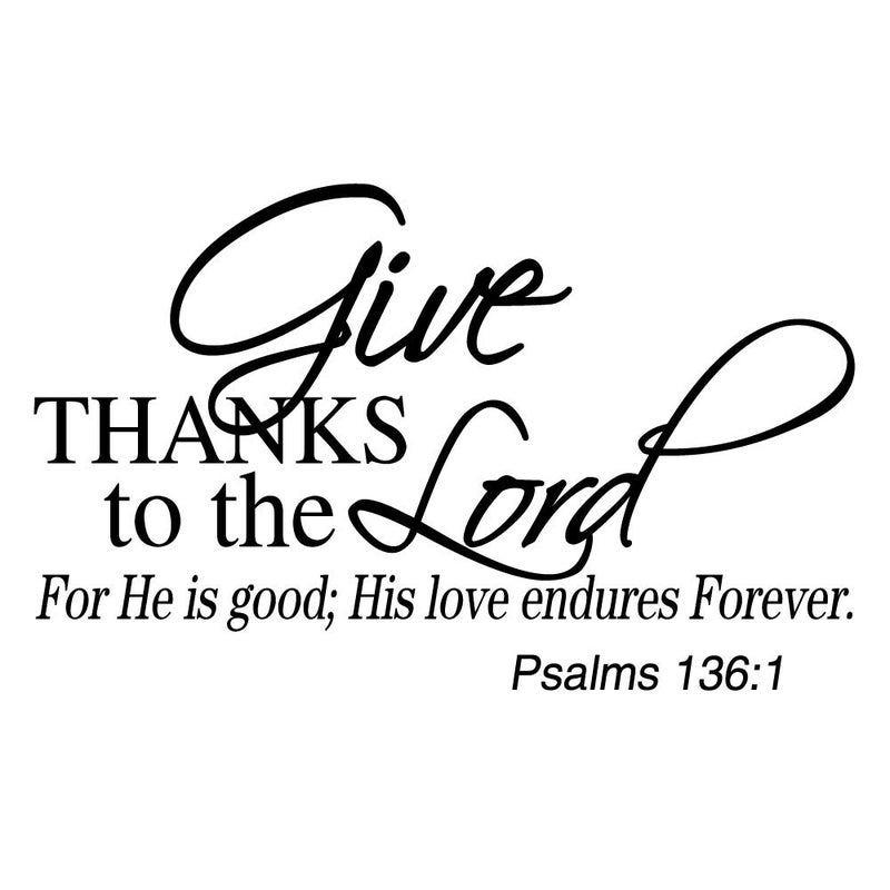 MOVANKRO Give Thanks to The Lord for He is Good His Love Endures Forever Psalms 1361 Famous Quotes Sticker Lettering Dcor Inspiring Home Decoration Pure Black Vinyl Wall Decal - Image 2