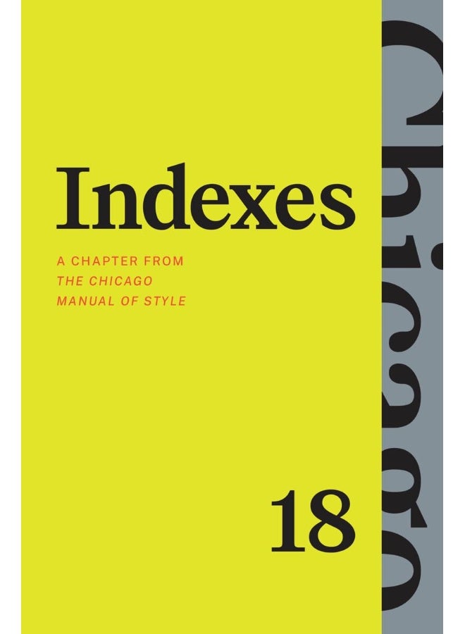 Indexes: A Chapter from the Chicago Manual of Style, Eighte