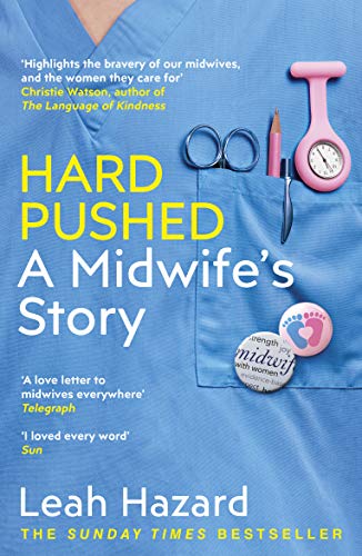 Hard Pushed A Midwifes Story