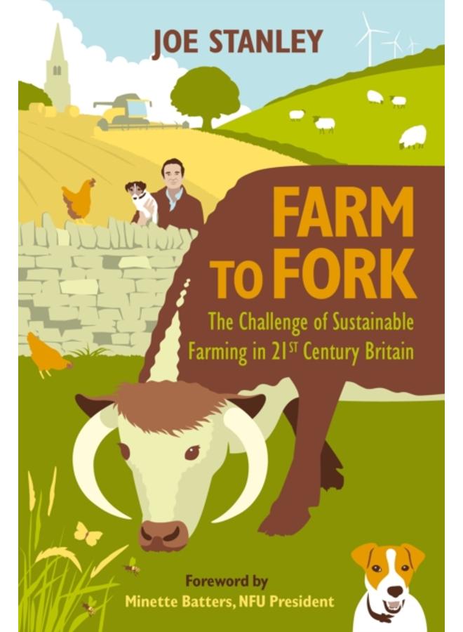 Farm to Fork : The Challenge of Sustainable Farming in 21st Century Britain 