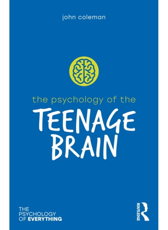 The Psychology of the Teenage Brain