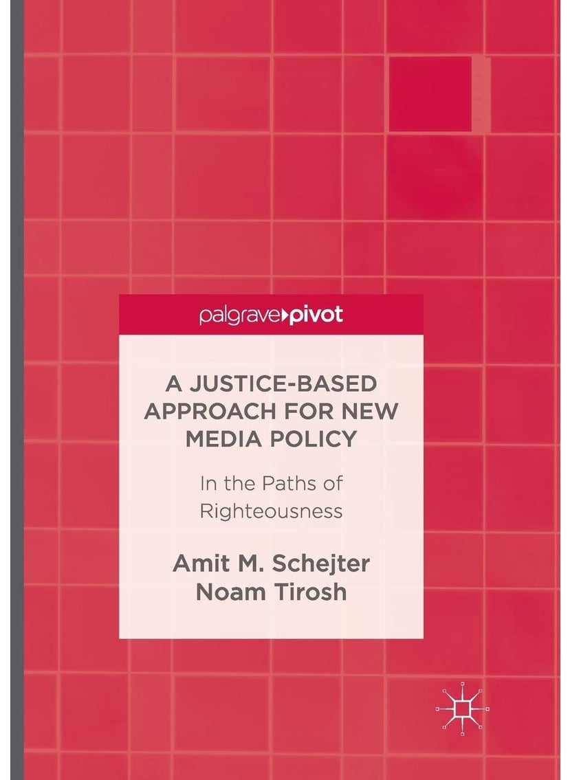 A Justice-Based Approach for New Media Policy: In the Paths of Righteousness 
