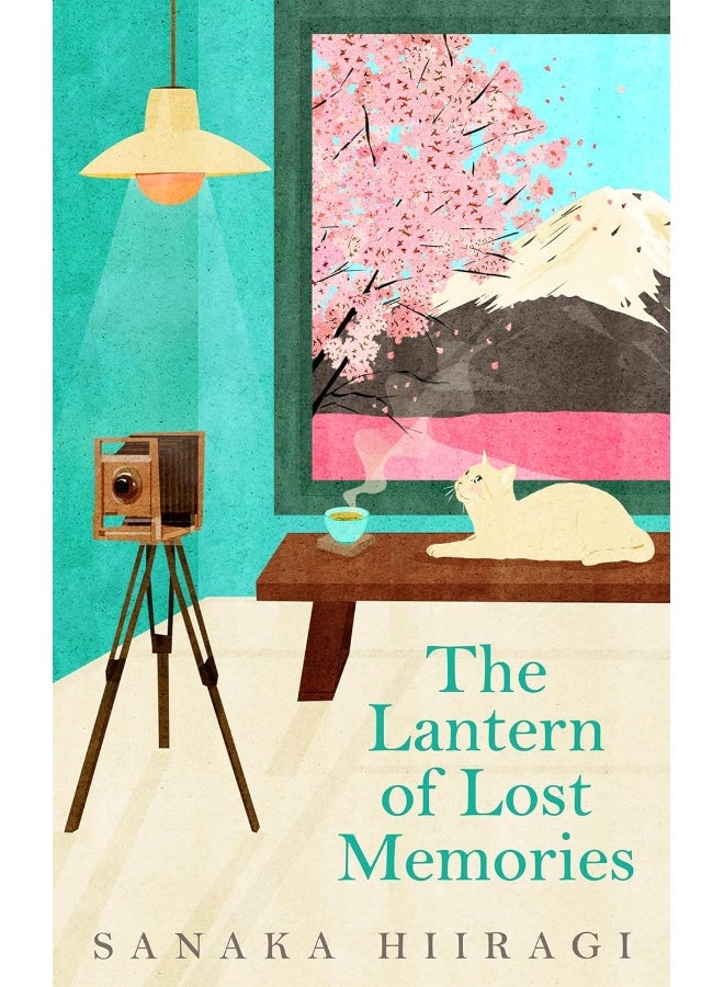 The Lantern of Lost Memories: A charming and heartwarming story for fans of cosy Japanese fiction