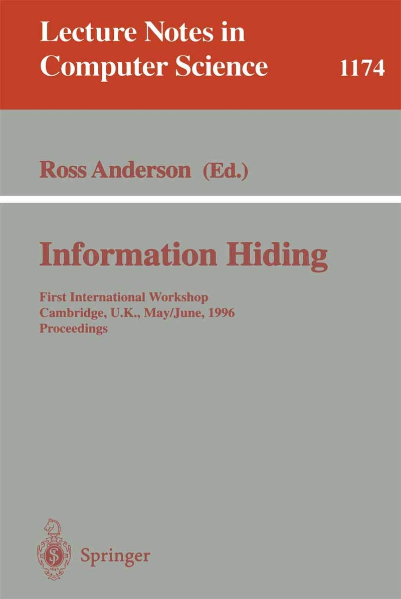 Information Hiding: First International Workshop, Cambridge, U.K., May 30 - June 1, 1996. Proceedings 