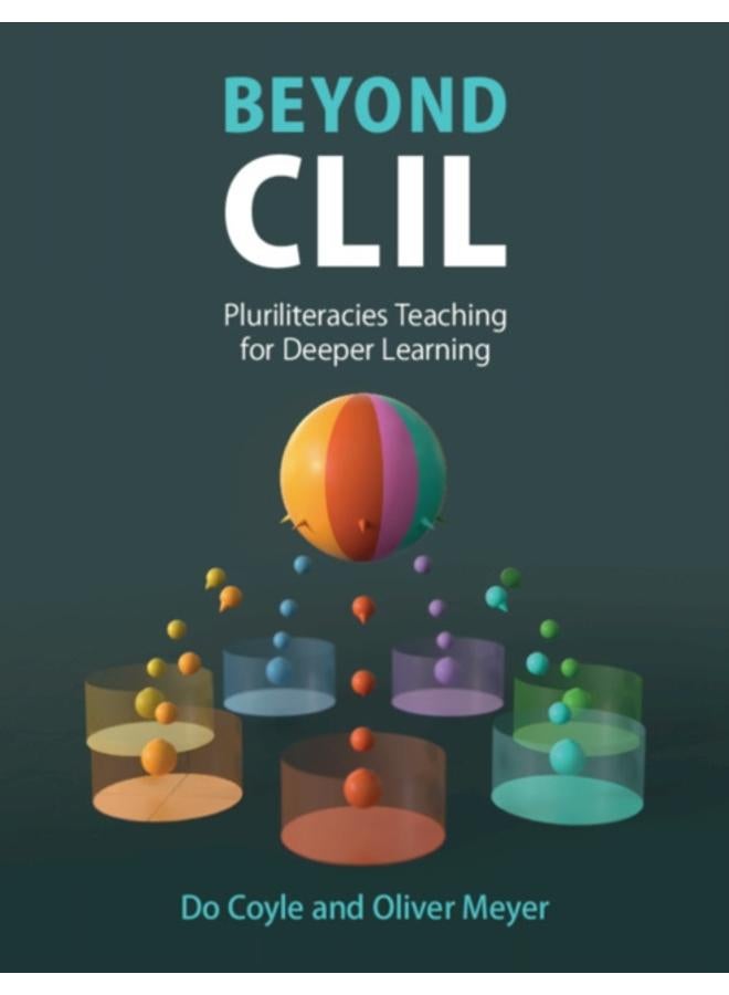 Beyond CLIL : Pluriliteracies Teaching for Deeper Learning