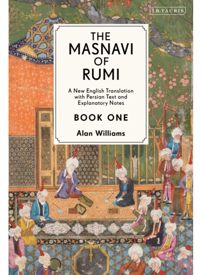 The Masnavi of Rumi, Book One : A New English Translation with Explanatory Notes 