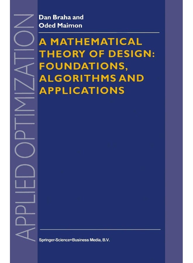 A Mathematical Theory of Design: Foundations, Algorithms and Applications