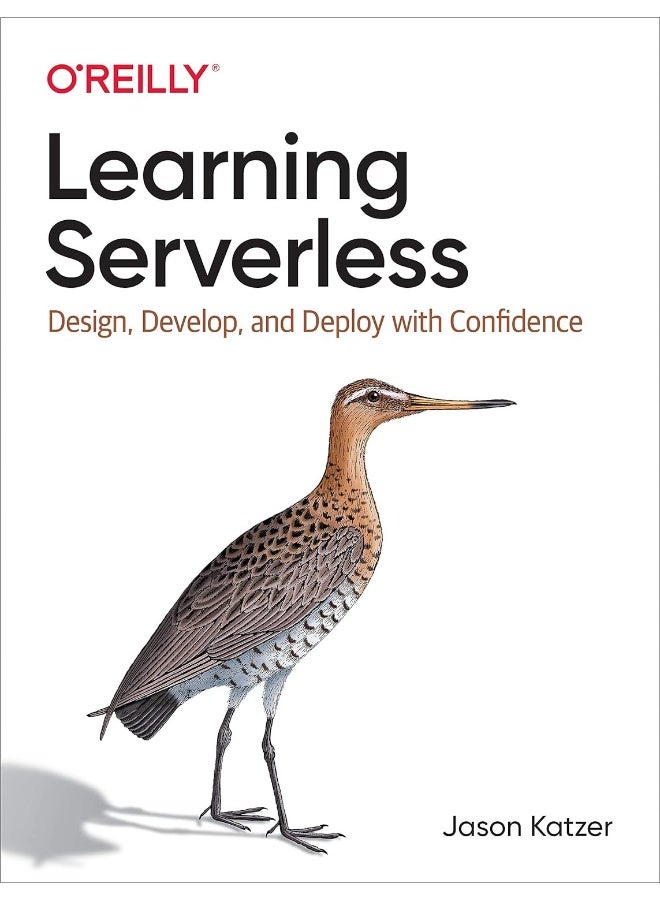 Learning Serverless: Design, Develop, and Deploy with Confidence - Image 2
