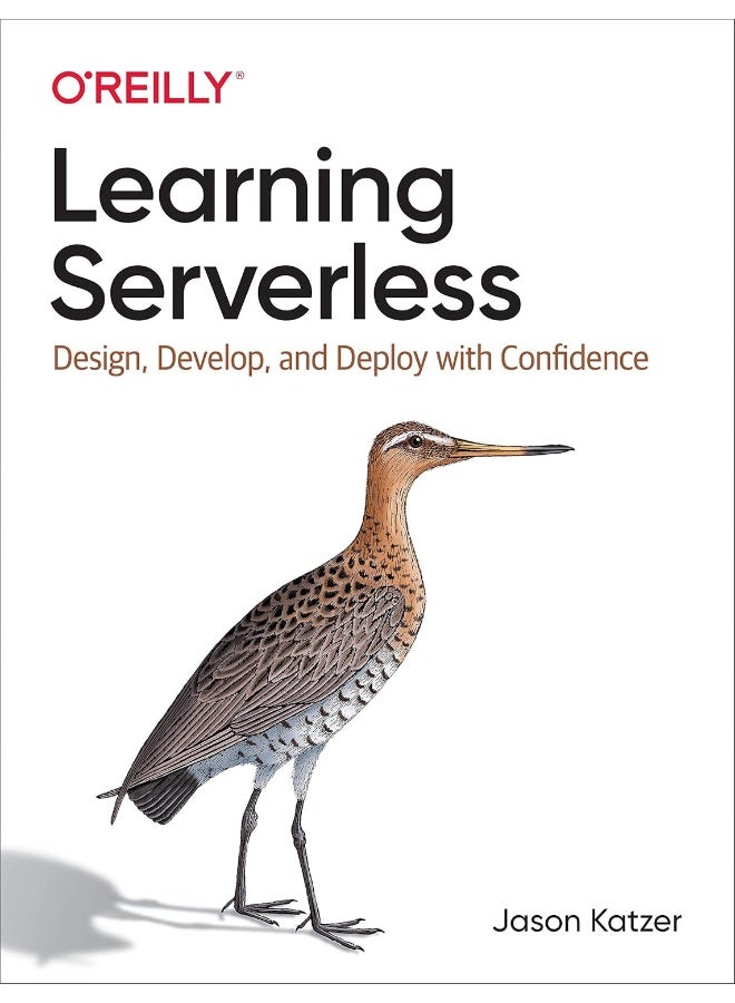 Learning Serverless: Design, Develop, and Deploy with Confidence - Image 1