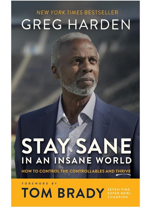 Blackstone Publishing Stay Sane in an Insane World: How to Control the Controllables and Thrive