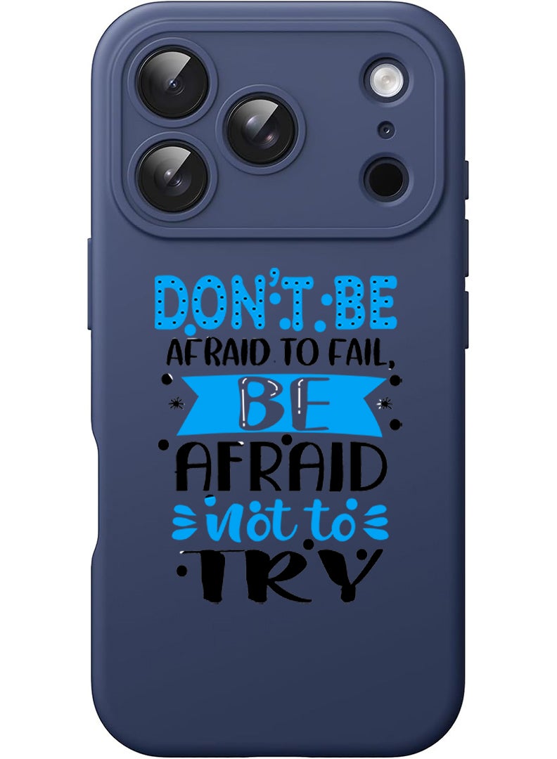 Theodor Protective Slim Fit Case Liquid Silicone Cover with Full Body Protection Anti-Scratch Shockproof Case For Apple iPhone 17 Pro (Blue) Dont be afraid to fail afraid not to try black - Image 1