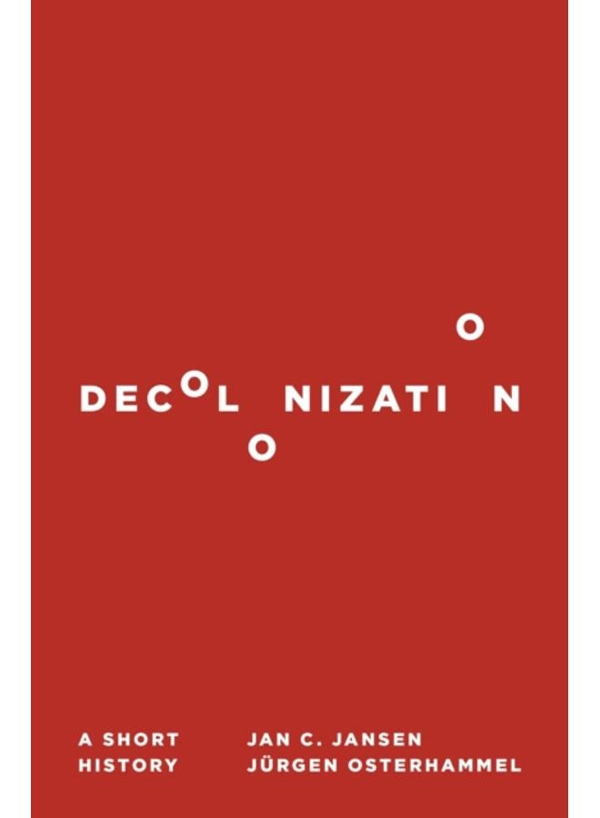 Decolonization : A Short History 