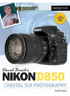 David Busch's Nikon D850 Guide to Digital SLR Photography