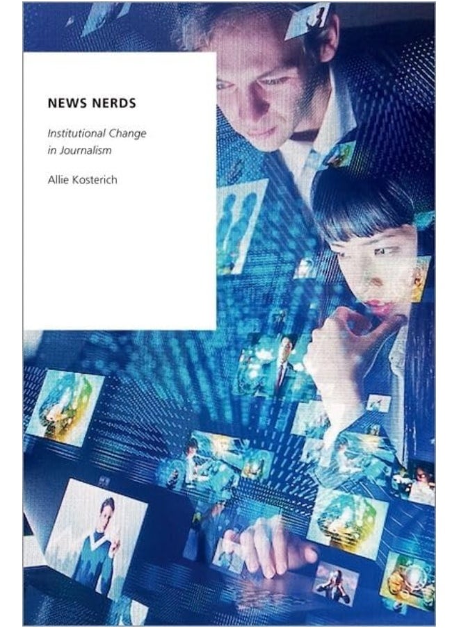 News Nerds: Institutional Change in Journalism 