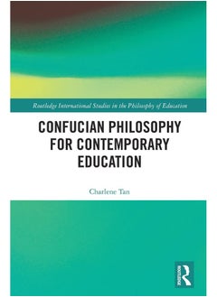 Confucian Philosophy for Contemporary Education 