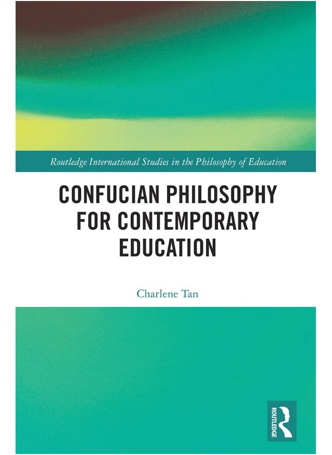 Confucian Philosophy for Contemporary Education 