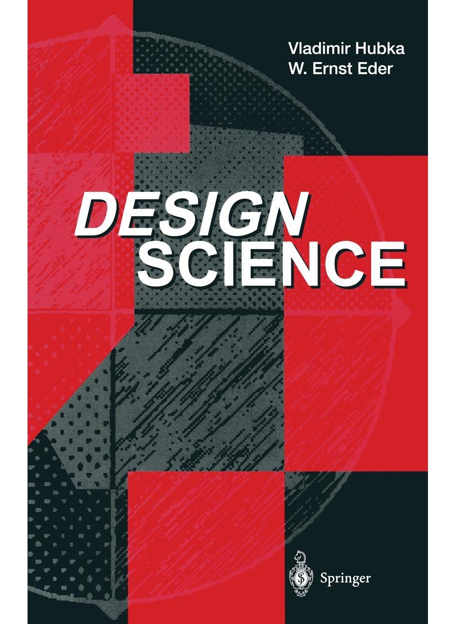 Design Science: Introduction to the Needs, Scope and Organization of Engineering Design Knowledge 