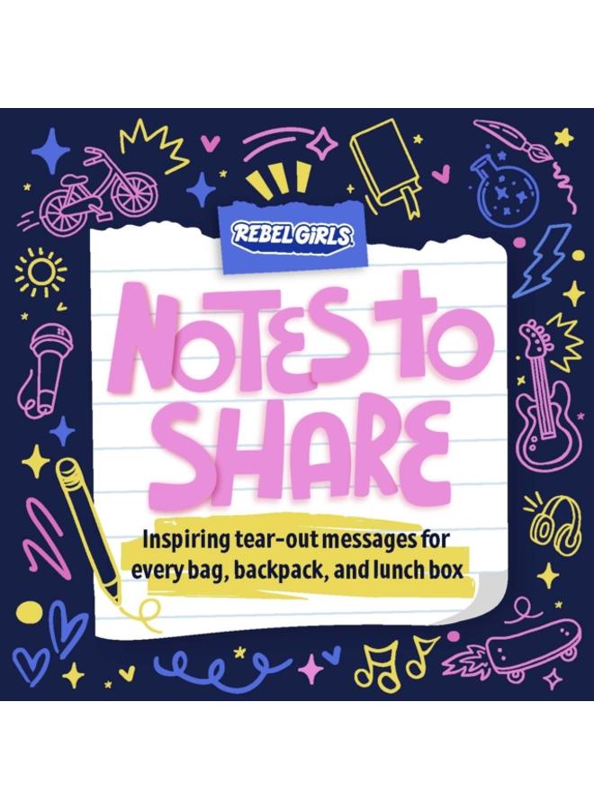 Notes to Share : Inspiring Tear-Out Messages for Every Bag, Backpack, and Lunchbox 