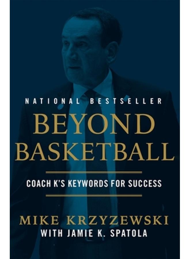Beyond Basketball : Coach K's Keywords for Success 