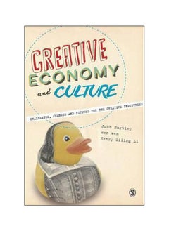 Creative Economy And Culture : Challenges, Changes And Futures For The Creative Industries 