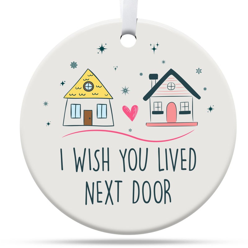 Gifts for Women Best Friend Friendship Gifts for Her Him Girlfriend Boyfriend Friends I Wish You Lived Next Door Ceramic Ornament