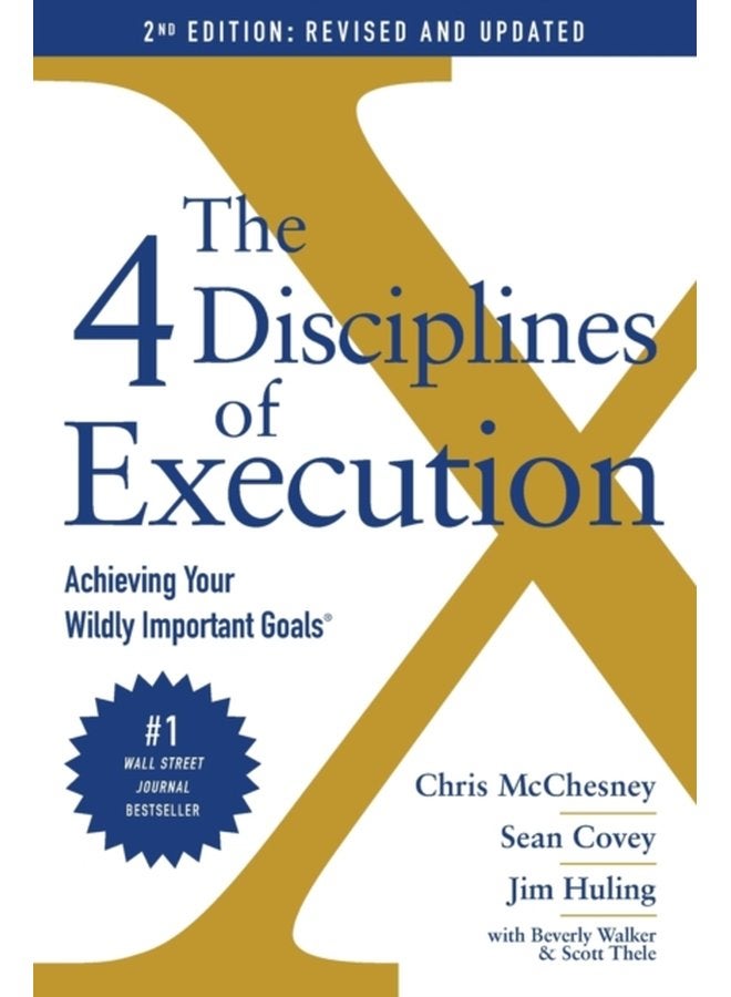 The 4 Disciplines of Execution Revised and Updated Achieving Your Wildly Important Goals - Paperback