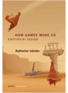 How Games Move Us 