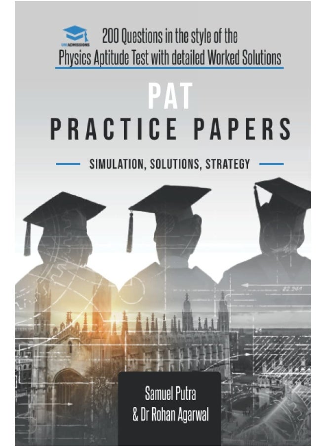PAT Practice Papers: 200 Questions in the style of the Physics Aptitude Test with Detailed Worked Solutions  - Image 1
