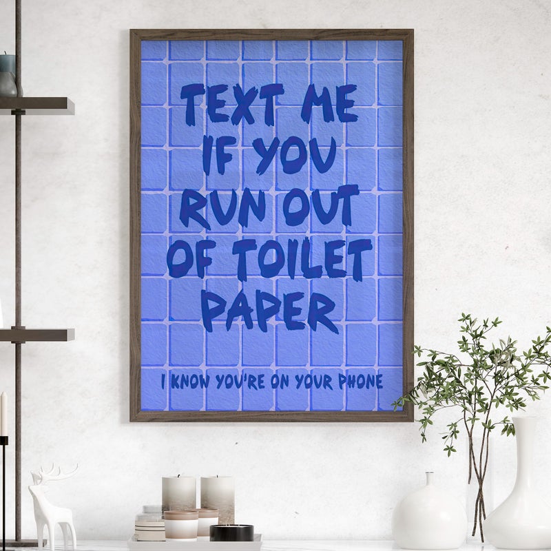 TNESSENTIAL Blue Text Me If You Run Out of Toilet Paper Funny Bathroom Art Poster or Canvas Print, Typography Art, Humorous Toilet Print, Girly Wall Art - Image 1