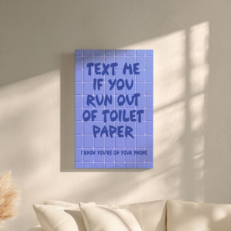 TNESSENTIAL Blue Text Me If You Run Out of Toilet Paper Funny Bathroom Art Poster or Canvas Print, Typography Art, Humorous Toilet Print, Girly Wall Art - Image 5