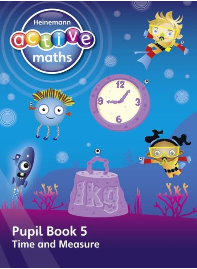 Heinemann Active Maths – First Level - Beyond Number – Pupil Book 5 – Time and Measure 