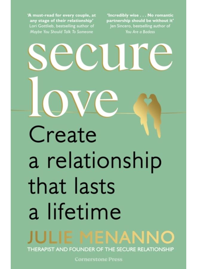 Secure Love : Create a Relationship That Lasts a Lifetime 
