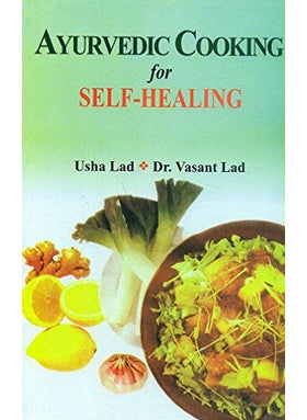 Ayurvedic Cooking For Self Healing 
