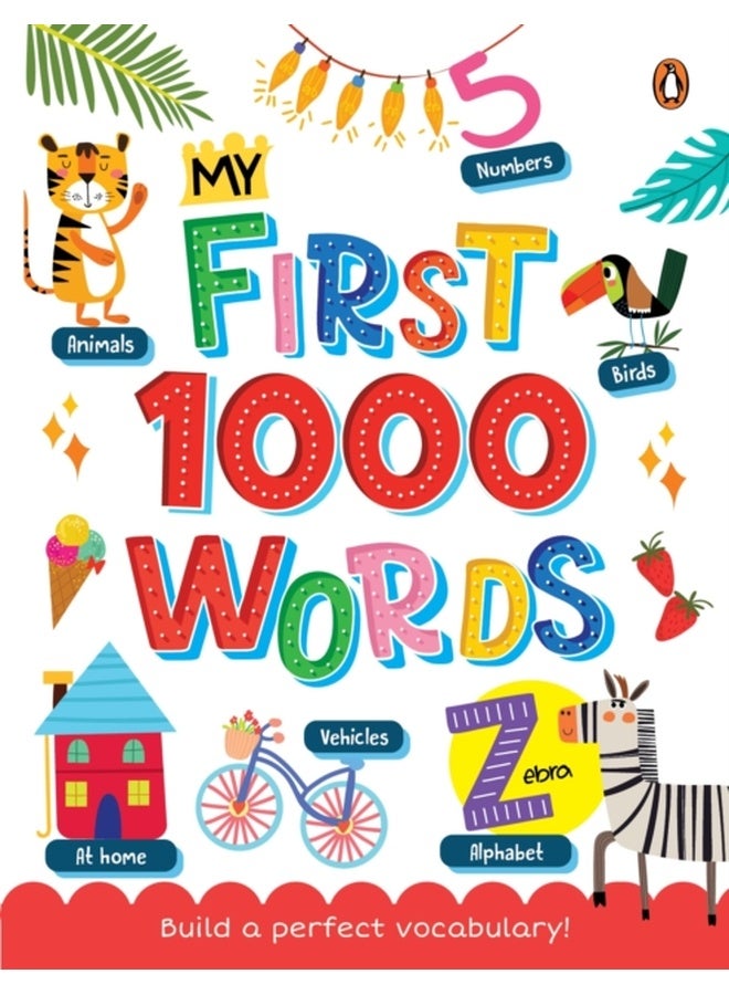 My First 1000 Words: Learn Alphabet, Numbers, Shapes and Colors, Transport, Birds & more | Ages 1+ | Penguin Early Learning Library 